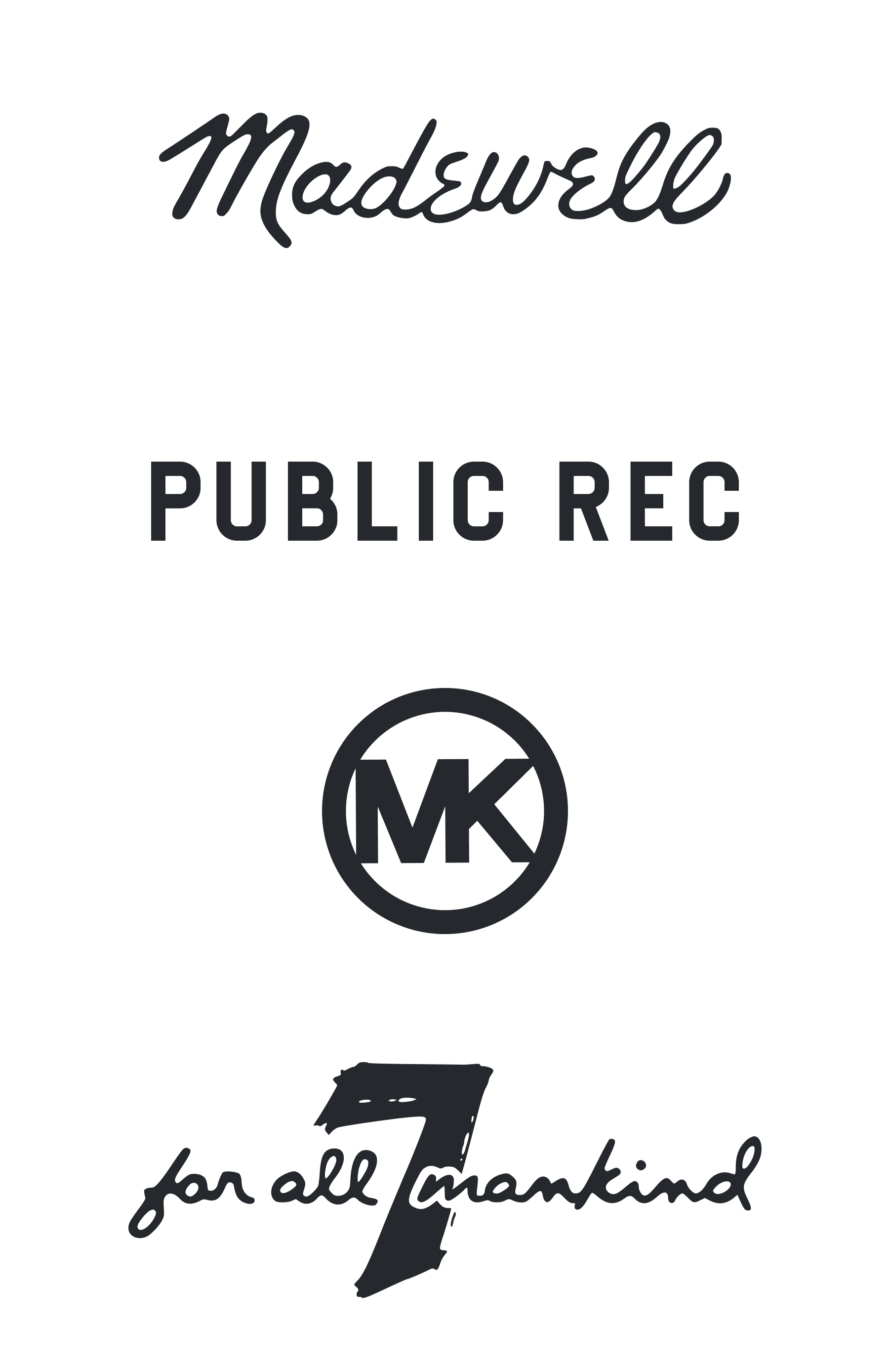 Madewell logo in black text PUBLIC REC logo in black uppercase font Michael Kors (MK) circular logo 7 For All Mankind logo in cursive script