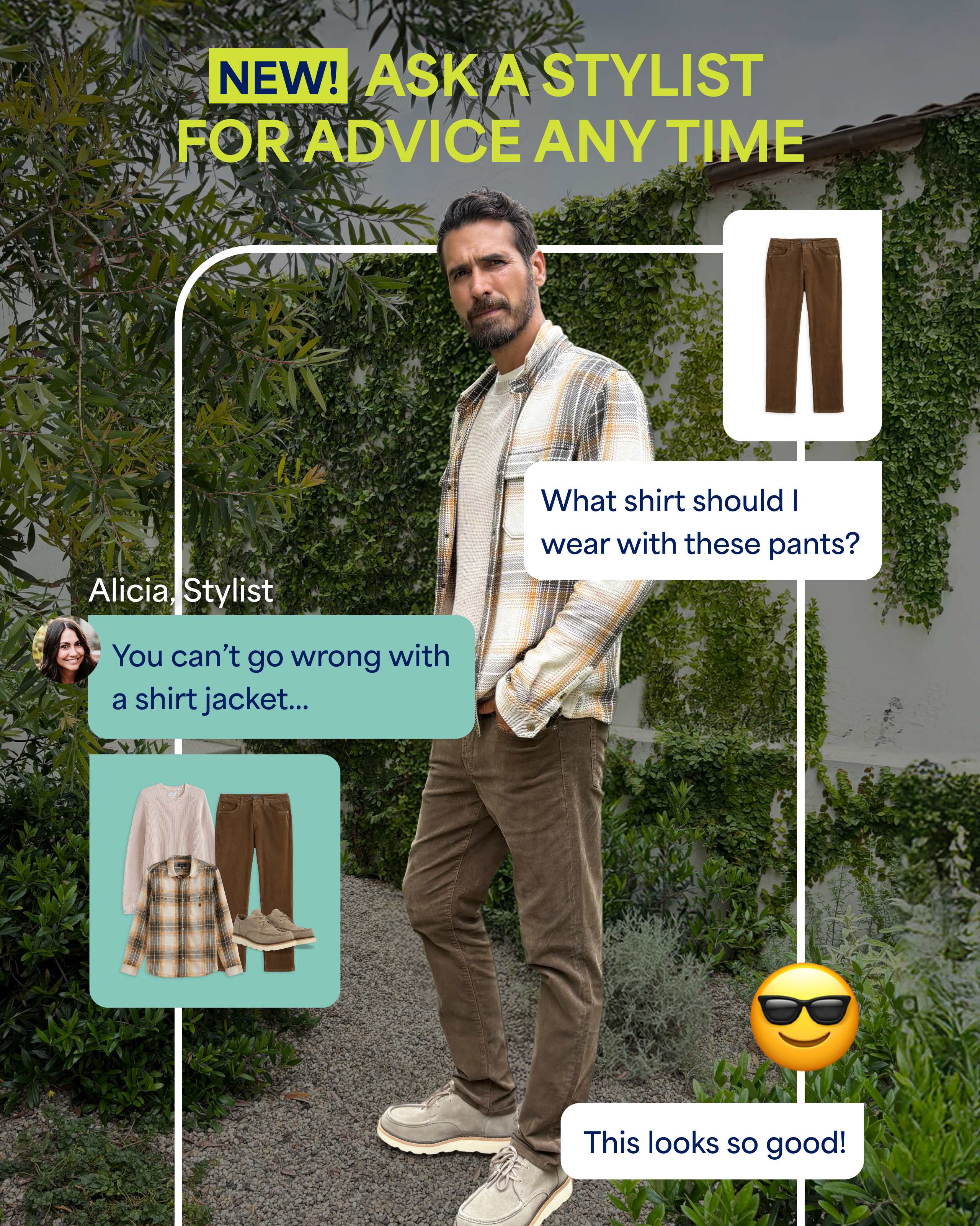 Image for Stitch Fix Stylist Connect. A man stands outdoors wearing brown pants, a white T-shirt, plaid shirt jacket, and beige shoes. Text above reads “NEW! Ask a stylist for advice any time.” On the right, a chat bubble says, “What shirt should I wear with these pants?” with an image of the pants. Stylist Alicia replies, “You can’t go wrong with a shirt jacket…” shown with an outfit collage including pants, a shirt jacket, a sweater, and shoes. A final bubble with sunglasses emoji says, “This looks so good!”