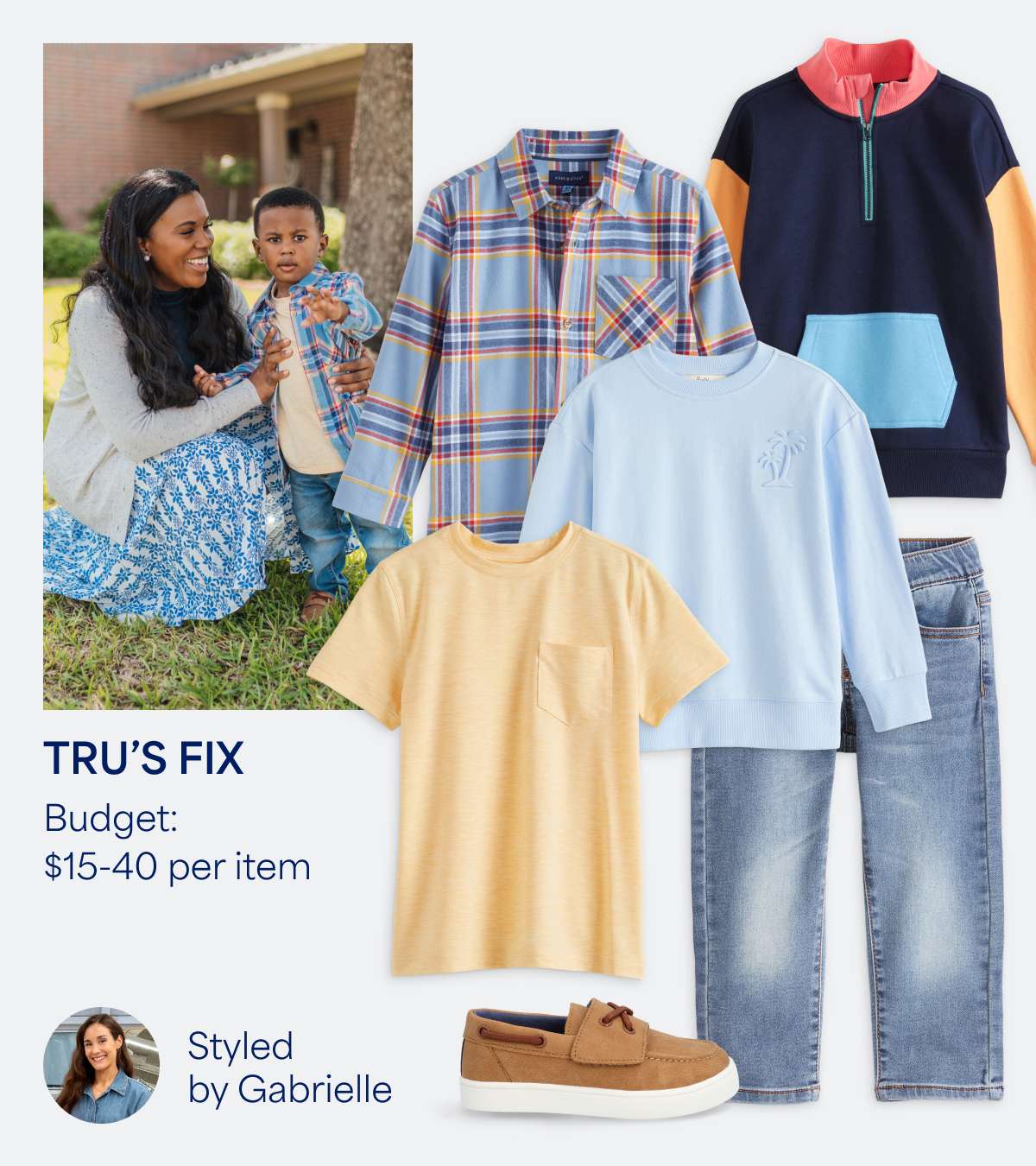 In this image, we see Tru’s Fix, with a budget of $15-40 per item, styled by Gabrielle (who is also pictured). Tru is pictured with his mom wearing a yellow t-shirt, blue and yellow plaid button down, light-wash jeans and tan boat shoes. We also see individual images of each of these clothing items, plus a long-sleeve light blue t-shirt and a color blocked ¼-zip sweatshirt.