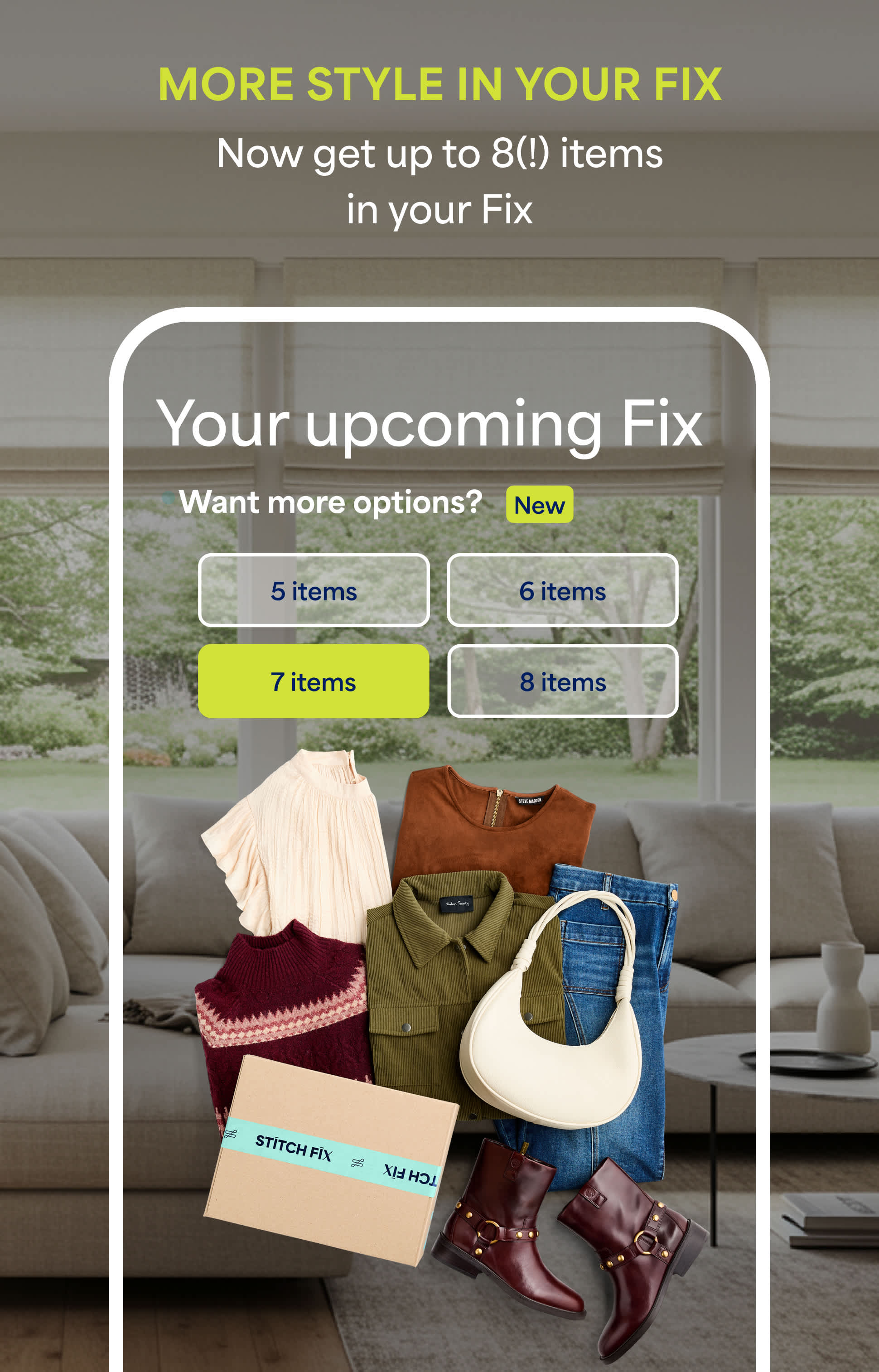 Stitch Fix app screen showing the Flex Fix feature titled “Your upcoming Fix.” The interface offers item options labeled “5 items,” “6 items,” “7 items,” and “8 items.” Below, a flat lay features fall clothing including a cream blouse, brown top, olive shirt, burgundy sweater, blue jeans, white handbag, brown ankle boots, and a Stitch Fix delivery box.  Text reads: “More style in your Fix. Now get up to 8 items in your Fix”