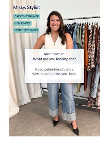 This is an image of Stitch Fix Stylist , Missy. She is wearing a cream colored structured vest with wide-leg cuffed jeans and black heels. Over the image of Missy is a text box that says the following: “Note to Stylist: What are you looking for?” And the request is “Need petite-friendly jeans with the proper inseam—help!”